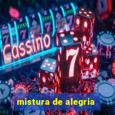 mistura de alegria